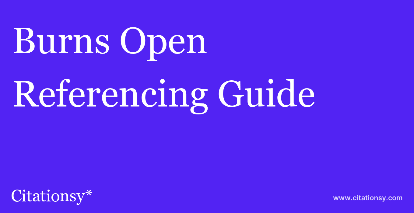 cite Burns Open  — Referencing Guide